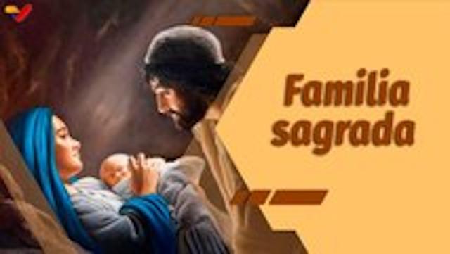 La Santa Misa Episodio: Eucaristía dominical en celebración a la “Sagrada Familia”